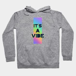 it's a Vibe Hoodie